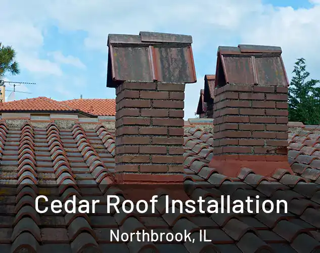  Cedar Roof Installation Northbrook, IL