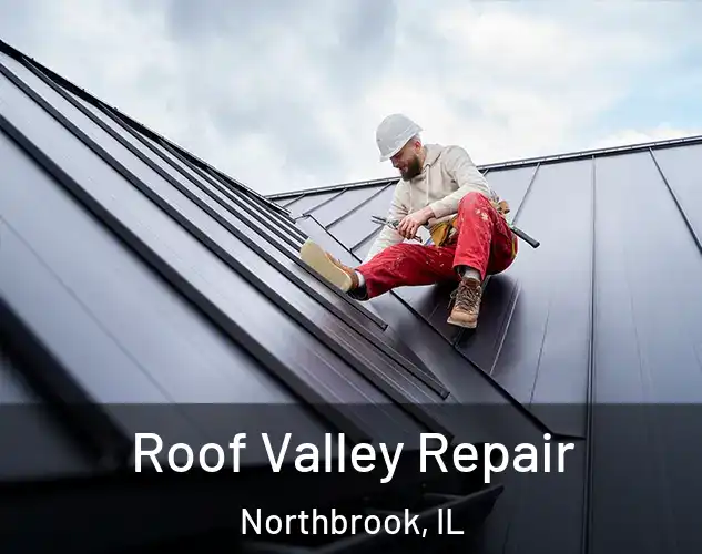  Roof Valley Repair Northbrook, IL