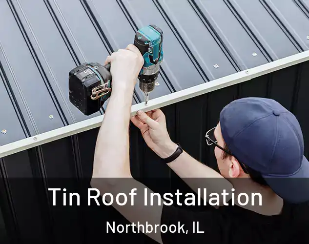  Tin Roof Installation Northbrook, IL