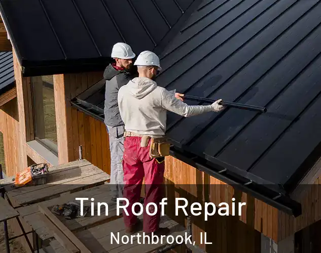  Tin Roof Repair Northbrook, IL